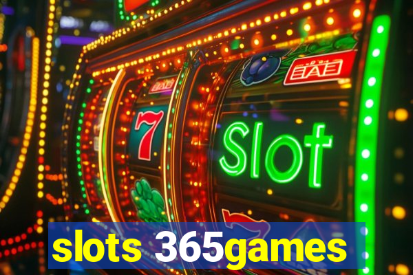 slots 365games